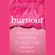 Emily Nagoski, PhD & Amelia Nagoski, DMA - Burnout: The Secret to Unlocking the Stress Cycle (Unabridged)