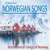 Classic Norwegian Songs (Instrumental Songs of Norway) album lyrics, reviews, download