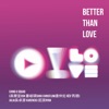 CHING G SQUAD - Better Than Love (feat. 吳卓源, Karencici & PiHai Ryan)