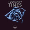 Too Many Times - Single