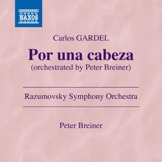 Por una cabeza (Arr. P. Breiner for Orchestra) - Single by Razumovsky Symphony Orchestra & Peter Breiner album reviews, ratings, credits