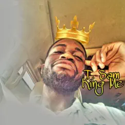 King Me - Single by T. Sam album reviews, ratings, credits