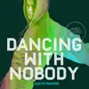 Stream & download Dancing with Nobody (James Carter Remix) - Single