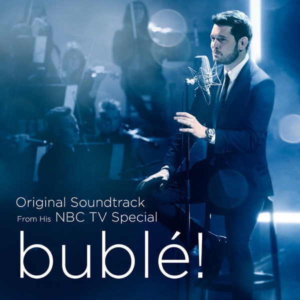 bublé! (Original Soundtrack From His NBC TV Special) - Michael Bublé