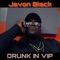 Drunk in Vip - Javon Black lyrics