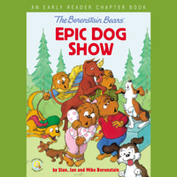 Stan Berenstain, Jan Berenstain & Mike Berenstain - The Berenstain Bears' Epic Dog Show artwork