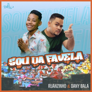 Ruanzinho & Dany Bala - Sou da Favela - 排舞 音樂