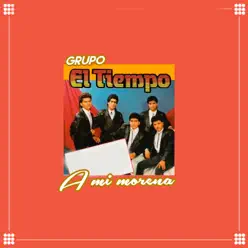 A Mi Morena - Single - Grupo El Tiempo