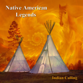 Native American Legends - Indian Calling