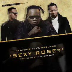 Sexy Rosey (feat. P-Square) - Single by Flavour album reviews, ratings, credits