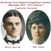 Billy Murray Comic Ragtime Songs, Vol. 1 (Edison Cylinder) [Recorded 1910 - 1912] artwork