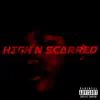 High N Scarred - Single album lyrics, reviews, download