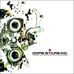 10​.​000 Watts of Artificial Pleasures - EP - Dope Stars Inc.