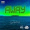 Away - Gboybeatz lyrics