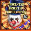 Unwanted Deserted Circus Clown album lyrics, reviews, download