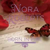 Nora Roberts - Born in Fire: Born In Trilogy, Book 1 (Unabridged) artwork