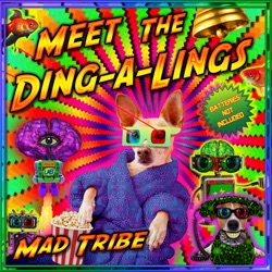 Mad Tribe - Meet the Ding - A - Lings (feat. Jon Klein)