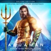 Aquaman (Original Motion Picture Soundtrack) [Deluxe Edition], 2019