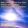 Raise Your Hands, Lift Your Voice (Worthy, Small Ensemble) - Single album lyrics, reviews, download