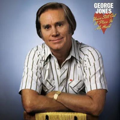 You've Still Got a Place In My Heart - George Jones