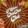 El Último ChaChaChá - Single