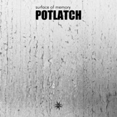 Potlatch - Surface of Memory