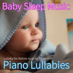 Baby Sleep Music: Lullaby for Babies to go to Sleep with Piano Lullabies (feat. Salvatore Marletta) by Baby Lullaby Music Academy album reviews, ratings, credits