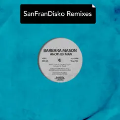 Another Man (SanFranDisko Remixes) by Barbara Mason album reviews, ratings, credits