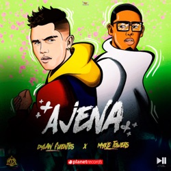 Dylan Fuentes & Myke Towers - Ajena