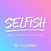 Selfish (Higher Key) [Originally Performed by Madison Beer] [Piano Karaoke Version] - Sing2Piano