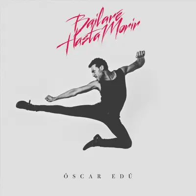Bailaré Hasta Morir - Single - Óscar Edú