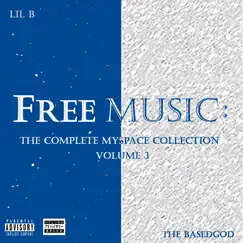 The Complete Myspace Collection, Vol. 3 by Lil B album reviews, ratings, credits