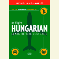 Living Language - In-Flight Hungarian: Learn Before You Land (Unabridged) artwork