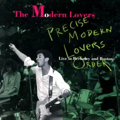 Precise Modern Lovers Order (Live In Berkeley and Boston) - The Modern Lovers