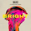 Bright (feat. Brian King Joseph) - Single album lyrics, reviews, download