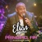 Princípio, Fim (Ao Vivo no Rio de Janeiro) - Elias Marra lyrics