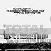 Total Destruction (feat. Brinsley Forde & Flabba Holt) - Single album lyrics, reviews, download
