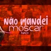 Não Mandei Moscar by Niack iTunes Track 1