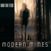 Hand That Feeds - Modern Mimes