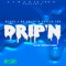 Drip'n (Ella Mai's Trippin on U Remake) - Blacc J da chief & Celles TSE lyrics