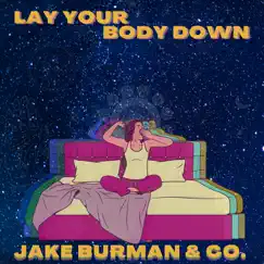 Lay Your Body Down - Single by Jake Burman & Co. album reviews, ratings, credits