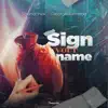 Sign Your Name - Single album lyrics, reviews, download