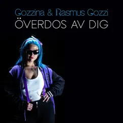 ÖVERDOS AV DIG - Single by Rasmus Gozzi & Gozzina album reviews, ratings, credits