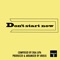 Don't Start Now - UROCK lyrics