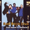 Bad Boys Blue - From Heaven To Heartaches