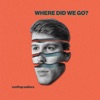 Where Did We Go? - Single