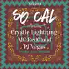 So Cal (feat. MC Redcloud, Crystle Lightning & Pj Vegas) - Single album lyrics, reviews, download