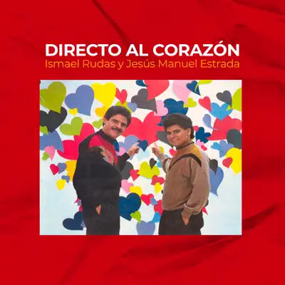 Directo al Corazón (feat. Ismael Rudas) - Jesús Manuel Estrada Directo al Corazón (feat. Ismael Rudas) - Jesús Manuel Estrada