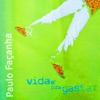 Vida É pra Gastar, 2006