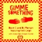 Gimme Something (feat. Kelli Leigh) - Dave C & DJ Romain lyrics